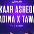 Madina Aknazarova X Tawab Arash Kare Asheqi Remix Ft Mesaytara مدینه اکنازاروا کار عاشقی