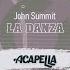 John Summit La Danza Acapella