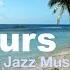 Jazz Instrumental 10 HOURS Of Smooth Elevator Music Video Playlist For Relaxing Happy Summer Chill