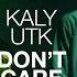 KALY X UTK Don T Care Prod By Gifted