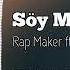 Rap Maker Ft Yhlas Orayew Söý Meni TmRap HipHop