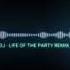 DJ GABUT LIFE OF THE PARTY DAWIN REMIX AUDIO