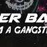 Ganger Baster I M A Gangster For Car Bass