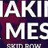 Skid Row Makin A Mess Lyrics For Desktop