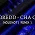 Fredbydredd Cha Cha Cha N0LEN07 Remix