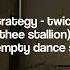 Strategy Twice Ft Megan Thee Stallion But You Re In An Empty Dance Studio