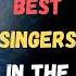 Top 10 Best Singers In The World Famous Singers Shorts Singer Song Aurfacts