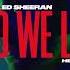 Sam Smith Ed Sheeran Who We Love HEYDER REMIX