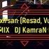 Resad Vuqar Balaeli Daha Ne Baxirsan 2023 REMİX Dj Kamran MM