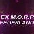 Alex M O R P H Feuerland