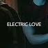 Electric Love Gar Rachel