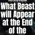 Beast Who Will Mark The End Of The World Beast Appears At The End Of Times Facts Shorts