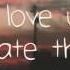 I Hate You I Love You Lyrics Gnash Ft Olivia O Brien