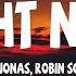 Nick Jonas Robin Schulz Right Now Lyrics