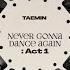 TAEMIN Nemo 네모 Never Gonna Dance Again Act 1 The 3rd Album