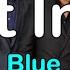 Best In Me Blue Lirik Lagu Terjemahan Indonesia Blue