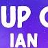 Ian End Up Gone Lyrics