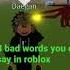 3 Bad Words You Can Say In Roblox