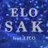 ELO OSAKA Feat ZICO Official Music Video ENG CHN