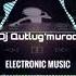 Dj Qutlug Murod Electronic Music 2021