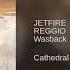 JETFIRE X Wasback X REGGIO Cathedral