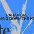 Paramore Burning Down The House Official Visualizer