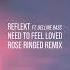 Reflekt Ft Delline Bass Need To Feel Loved Rose Ringed Remix