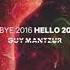 Guy Mantzur Goodbye Hello 2016 2017 Mix