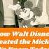 How Walt Disney Created The Mickey We Know Today