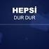 Hepsi Dur Dur