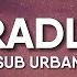 Sub Urban Cradles 10 Hours Lyrics