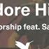 ADORE HIM Official Live Video Vineyard Worship Feat Samuel Lane