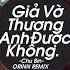 Giả Vờ Thương Anh Được Không Orinn Remix Chu Bin Nhạc EDM 8D Tiktok Gây Nghiện Hay Nhất 2019