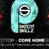 Rottom Come Home Original Mix Patent Skillz 145