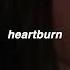 Heartburn Wafia Slowed N Reverb