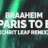 Braaheim From Paris To Berlin Chrit Leaf Remix