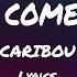 CARIBOU Never Come Back Lyrics