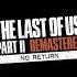 The Last Of Us Part II Remastered No Return