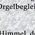 Der Himmel Der Ist Ist Nicht Der Himmel Der Kommt EG 153 Lied Zum Mitsingen Mit Orgelbegleitung