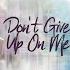 Don T Give Up On Me