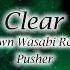 REVERB Pusher Clear Ft Mothica Shawn Wasabi Remix