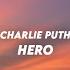 1 Hour Charlie Puth Hero