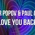 Alexander Popov Paul Oakenfold Love You Back Extended Mix