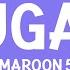 Maroon 5 Sugar Lyrics