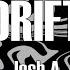 Josh A DRIFT