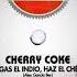 Cherry Coke No Hagas El Indio Haz El Cherokee Rock Version