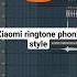 Xiaomi Ringtone Phonk Style Flstudio Ringtoneremix Xiaomi Phonk