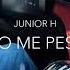 NO ME PESA JUNIOR H