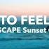 Sander Van Doorn LVNDSCAPE Need To Feel Loved LVNDSCAPE Sunset Chill Mix Official Video