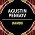 Agustin Pengov Bambu Original Mix Univack